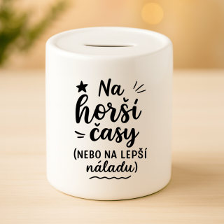 Keramická pokladnička - Na horší časy 