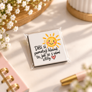 magnet "Děti si pamatují hlavně to, jak se s Vámi cítily"